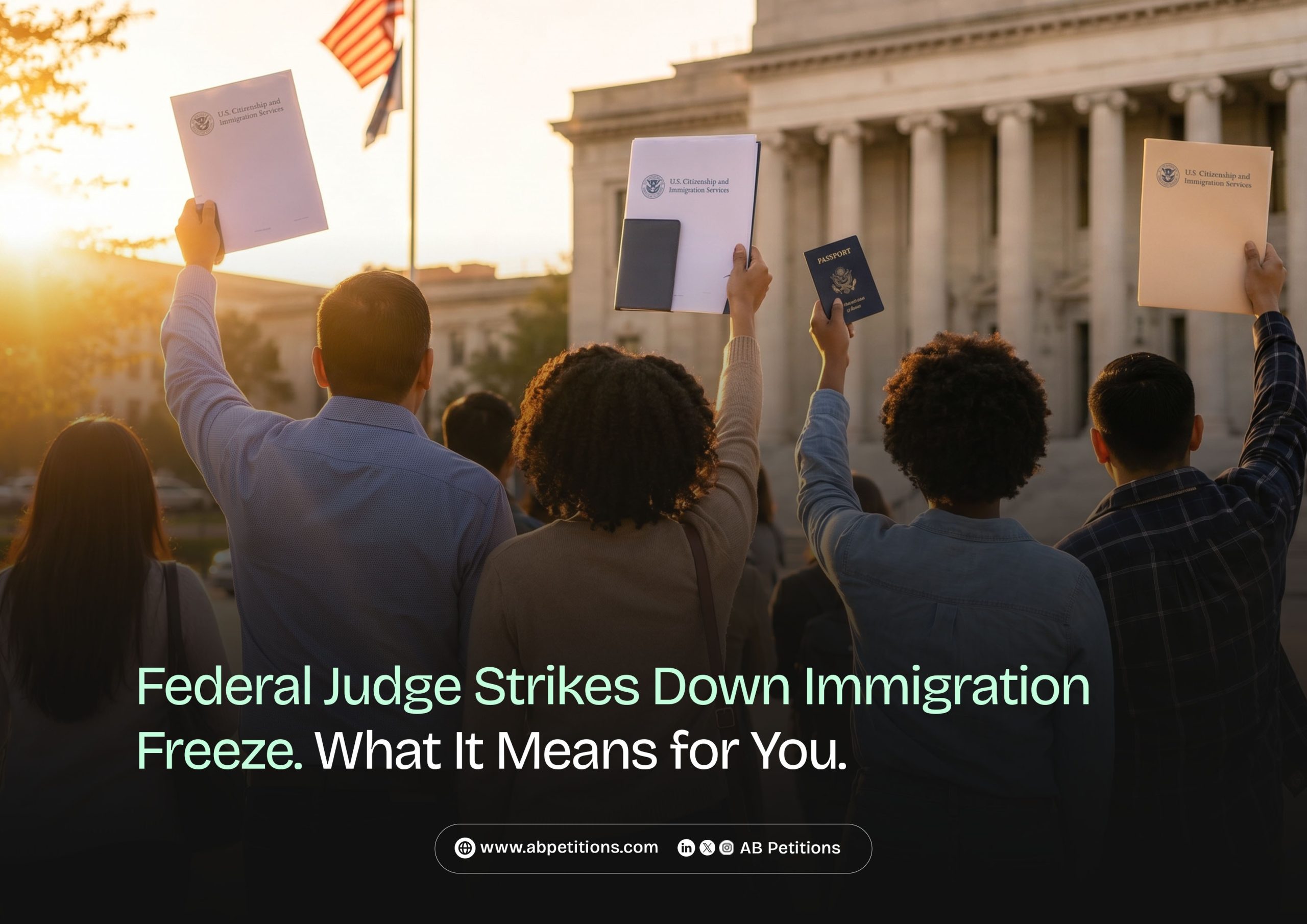 Federal Judge Strikes Down Immigration Freeze: What It Means for You